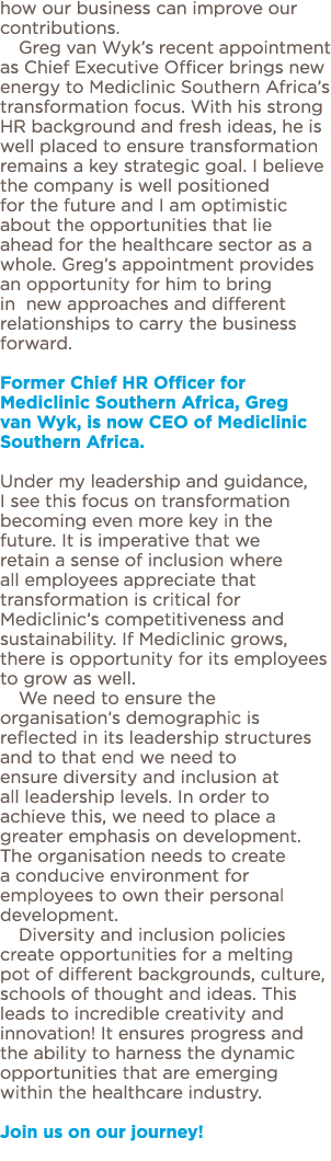 how our business can improve our contributions  Greg van Wyk s recent appointment as Chief Executive Officer brings n   