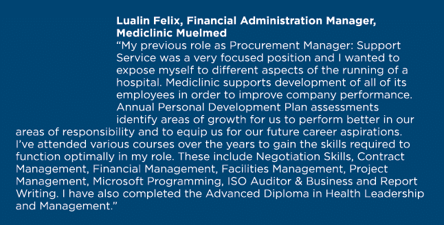 Lualin Felix, Financial Administration Manager, Mediclinic Muelmed  My previous role as Procurement Manager: Support    