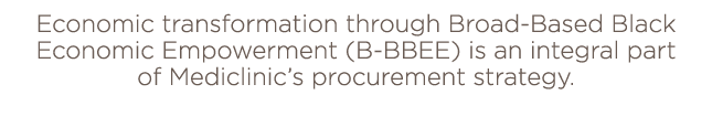 Economic transformation through Broad-Based Black Economic Empowerment (B-BBEE) is an integral part of Mediclinic s p   