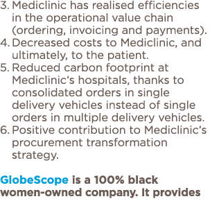 3  Mediclinic has realised efficiencies in the operational value chain (ordering, invoicing and payments)  4  Decreas   