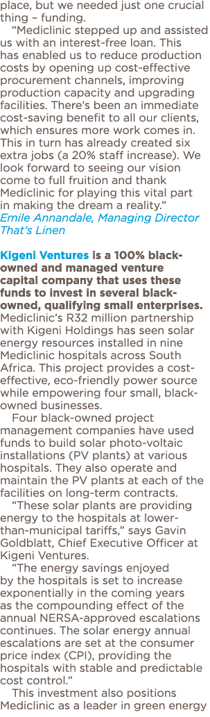 place, but we needed just one crucial thing   funding     Mediclinic stepped up and assisted us with an interest-free   