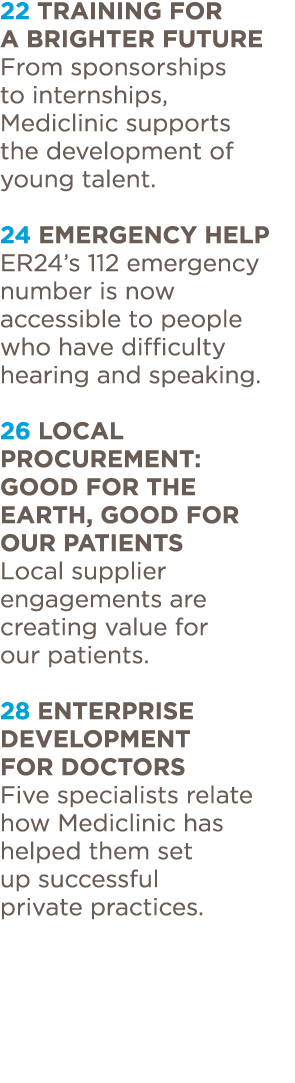 22 Training for a brighter future From sponsorships to internships, Mediclinic supports the development of young tale   