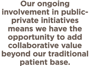 Our ongoing involvement in public-private initiatives means we have the opportunity to add collaborative value beyond   