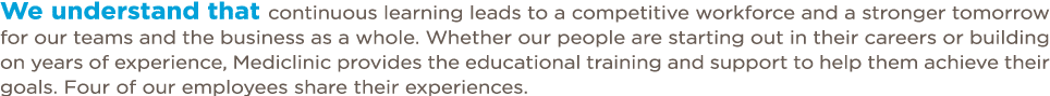 We understand that continuous learning leads to a competitive workforce and a stronger tomorrow for our teams and the   