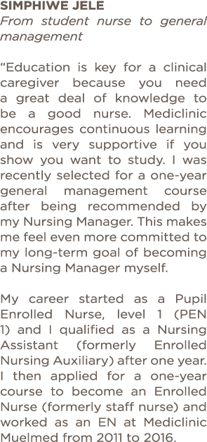 Simphiwe Jele From student nurse to general management   Education is key for a clinical caregiver because you need a   
