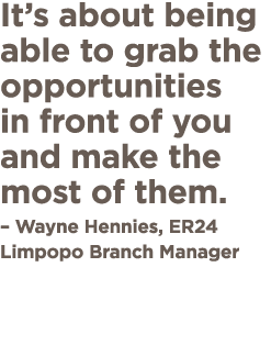 It s about being able to grab the opportunities in front of you and make the most of them    Wayne Hennies, ER24 Limp   