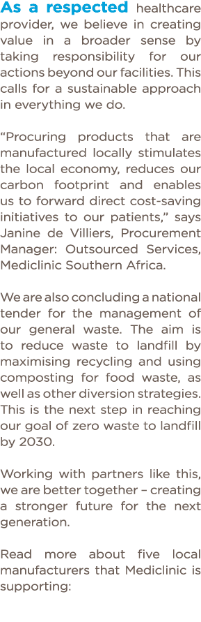 As a respected healthcare provider, we believe in creating value in a broader sense by taking responsibility for our    