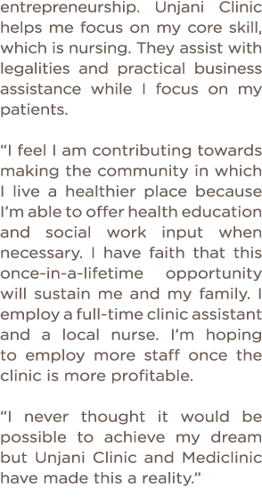 entrepreneurship  Unjani Clinic helps me focus on my core skill, which is nursing  They assist with legalities and pr   