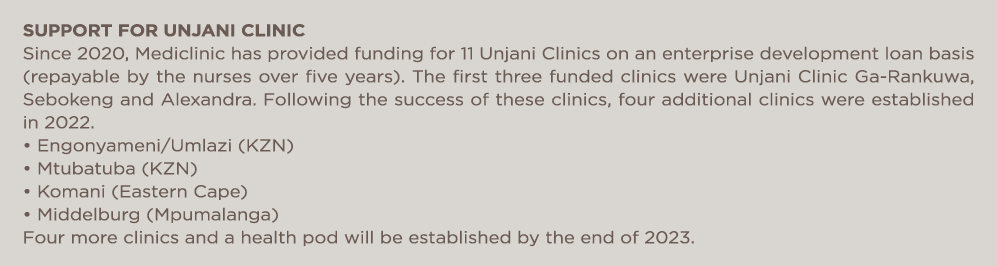support for Unjani Clinic Since 2020, Mediclinic has provided funding for 11 Unjani Clinics on an enterprise developm   