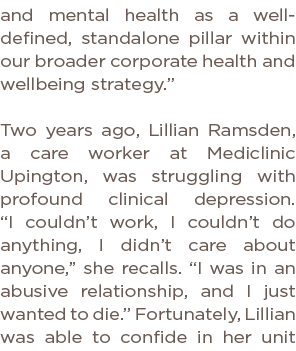 and mental health as a well-defined, standalone pillar within our broader corporate health and wellbeing strategy       