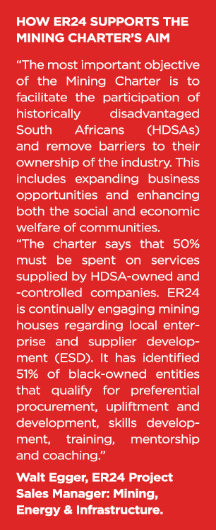 HOW ER24 SUPPORTS THE MINING CHARTER S AIM  The most important objective of the Mining Charter is to facilitate the p   